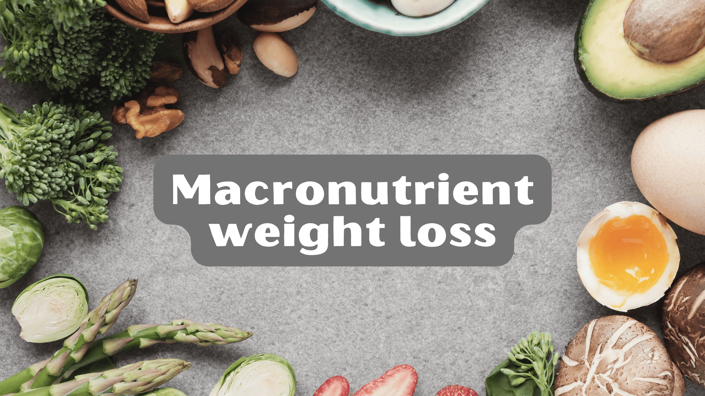 Macronutrient weight loss
